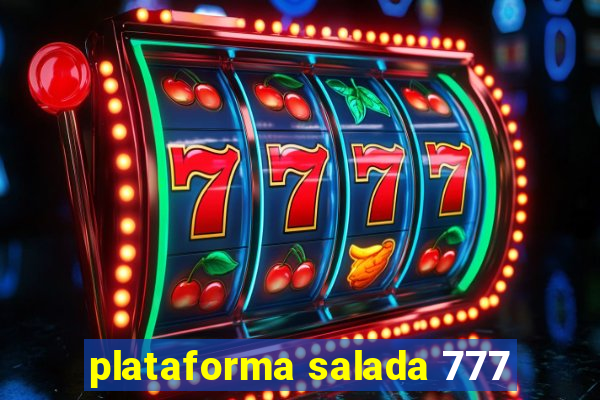 plataforma salada 777